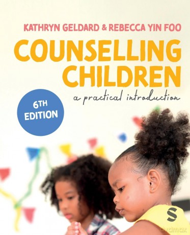 Counselling Children: A Practical Introduction - Kathryn Geldard [KSIĄŻKA]