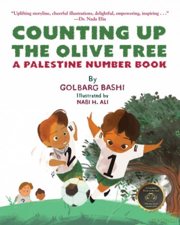 Counting Up the Olive Tree: A Palestine Number Book - Golbarg Bashi [KSIĄŻKA]