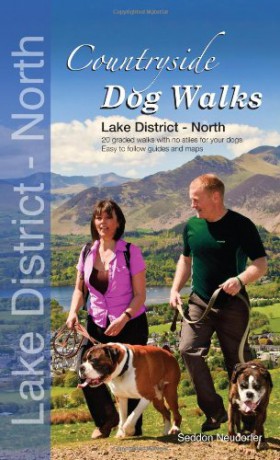 Countryside Dog Walks - Lake District North: 20 Graded Walks with No Stiles for Your Dogs - Gilly Seddon [KSIĄŻKA]