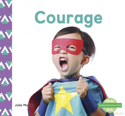 Courage (Character Education Set 2) - Julie Murray [KSIĄŻKA]