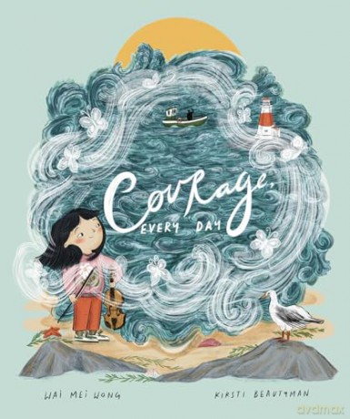 Courage, Every Day - Wai Mei Wong [KSIĄŻKA]