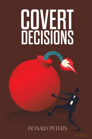 Covert Decisions - Donald Peters [KSIĄŻKA]