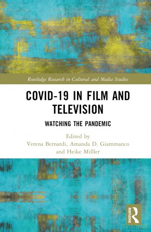 Covid-19 in Film and Television: Watching the Pandemic (Routledge Research in Cultural and Media Studies) - Verena Bernardi [KSIĄŻKA]