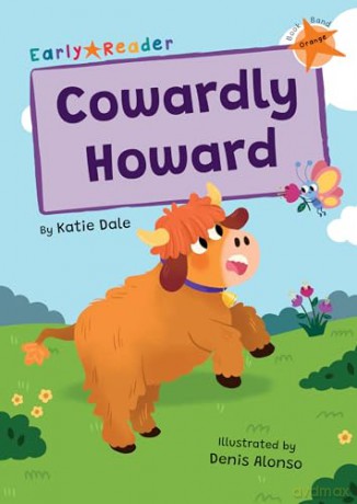 Cowardly Howard: (Orange Early Reader) - Katie Dale [KSIĄŻKA]