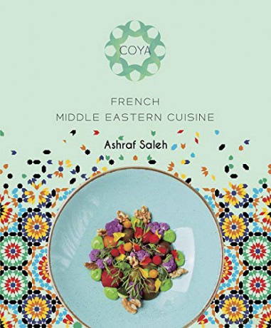 COYA: French Middle Eastern Cuisine - Ashraf Saleh [KSIĄŻKA]