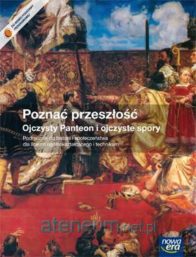 Historia LO Poznać przeszłość. Ojczysty Panteon NE [KSIĄŻKA]