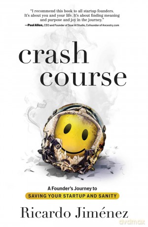 Crash Course: A Founder's Journey to Saving Your Startup and Sanity - Ricardo Jimenez [KSIĄŻKA]