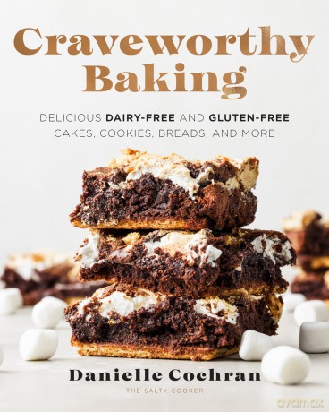 Craveworthy Baking: Delicious Dairy-Free and Gluten-Free Cakes, Cookies, Breads, and More - Danielle Cochran [KSIĄŻKA]