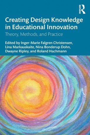 Creating Design Knowledge in Educational Innovation: Theory, Methods, and Practice - Inger-Marie F. Christensen [KSIĄŻKA]