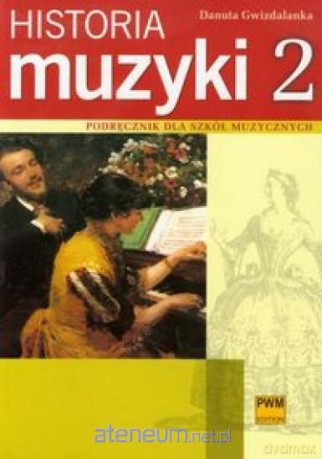 Historia muzyki 2 Podręcznik dla szkół muzycznych [KSIĄŻKA]