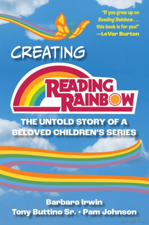 Creating Reading Rainbow: The Untold Story of a Beloved Children's Series - Barbara Irwin [KSIĄŻKA]