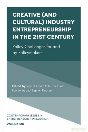 Creative (and Cultural) Industry Entrepreneurship in the 21st Century: Policy Challenges for and by Policymakers: 18 (Contemporary Issues in Entrepreneurship Research, V18, Part B) - Inge Hill [KSIĄŻKA]