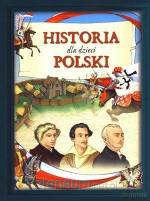Historia Polski dla dzieci [KSIĄŻKA]