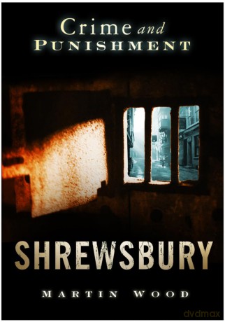 Crime and Punishment: Shrewsbury - Martin Wood [KSIĄŻKA]