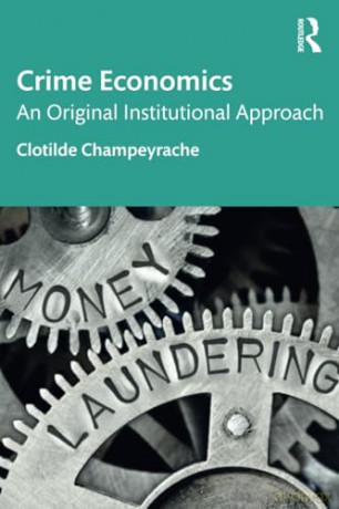 Crime Economics: An Original Institutional Approach (Routledge Frontiers of Political Economy) - Clotilde Champeyrache [KSIĄŻKA]