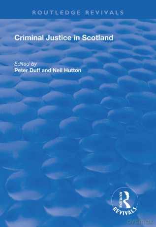 Criminal Justice in Scotland (Routledge Revivals) - Peter Duff [KSIĄŻKA]