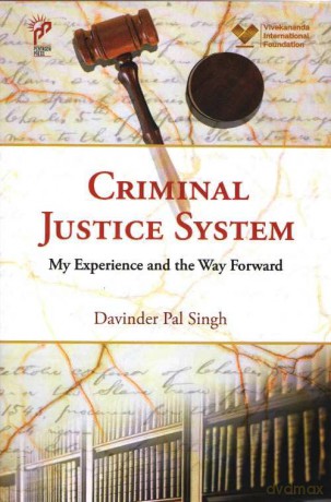 Criminal Justice System: My Experience and the Way Forward - Davinder Pal Singh [KSIĄŻKA]