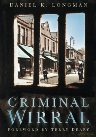 Criminal Wirral - Daniel K. Longman [KSIĄŻKA]