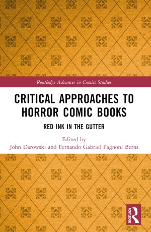 Critical Approaches to Horror Comic Books: Red Ink in the Gutter (Routledge Advances in Comics Studies) - John Darowski [KSIĄŻKA]