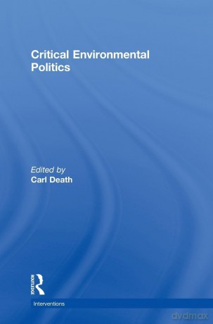 Critical Environmental Politics (Interventions) - Carl Death [KSIĄŻKA]