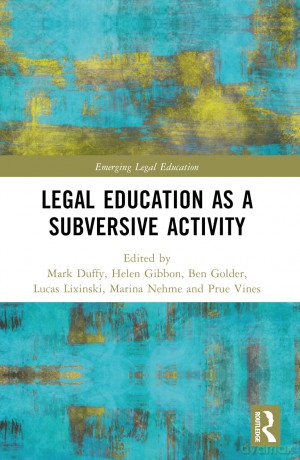 Critical Legal Education as a Subversive Activity (Emerging Legal Education) - Helen Gibbon [KSIĄŻKA]