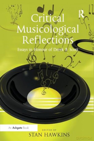 Critical Musicological Reflections: Essays in Honour of Derek B. Scott - Stan Hawkins [KSIĄŻKA]