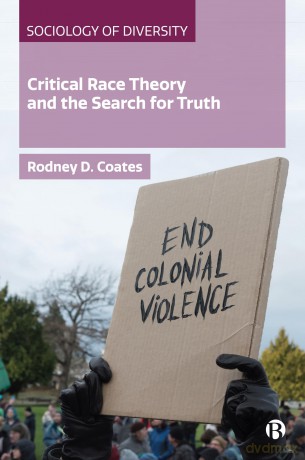 Critical Race Theory and the Search for Truth (Sociology of Diversity) - Rodney Coates [KSIĄŻKA]