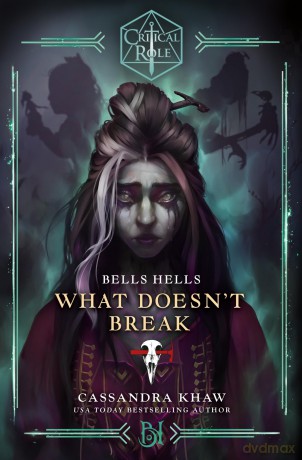 Critical Role: Bells Hells - What Doesn't Break - Cassandra Khaw [KSIĄŻKA]