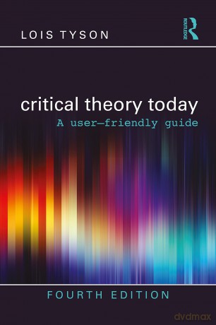 Critical Theory Today: A User-Friendly Guide - Lois Tyson [KSIĄŻKA]