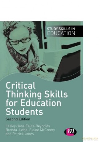 Critical Thinking Skills for Education Students (Study Skills in Education Series) - Lesley-Jane Eales-Reynolds [KSIĄŻKA]