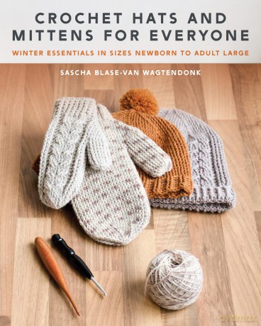 Crochet Hats and Mittens for Everyone: Winter Essentials in Sizes Newborn to Adult Large - Sascha Blase-Van Wagtendonk [KSIĄŻKA]