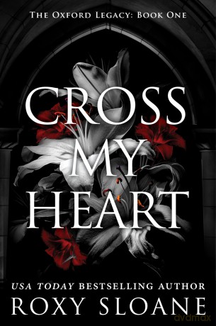 Cross My Heart: A Spicy Dark Academia Romance: 1 (The Oxford Legacy, 1) - Roxy Sloane [KSIĄŻKA]