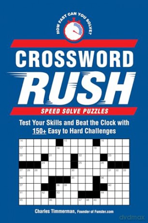 Crossword Rush: Test Your Skills and Beat the Clock with 150+ Easy to Hard Challenges (Speed Solve Puzzles) - Charles Timmerman [KSIĄŻKA]
