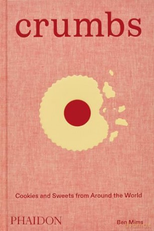 Crumbs: Cookies and Sweets from Around the World - Ben Mims [KSIĄŻKA]
