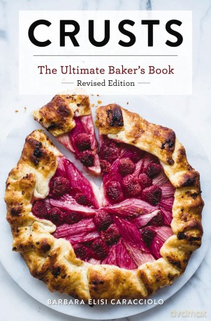 Crusts: The Revised Edition: The Ultimate Baker's Book Revised Edition (Ultimate Cookbooks) - Barbara Caracciolo [KSIĄŻKA]