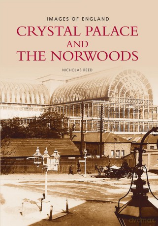 Crystal Palace and the Norwoods (Images of London) - Nicholas Reed [KSIĄŻKA]
