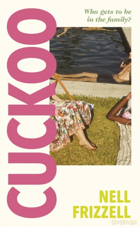 Cuckoo: The new novel about family and motherhood from the author of The Panic Years - Nell Frizzell [KSIĄŻKA]