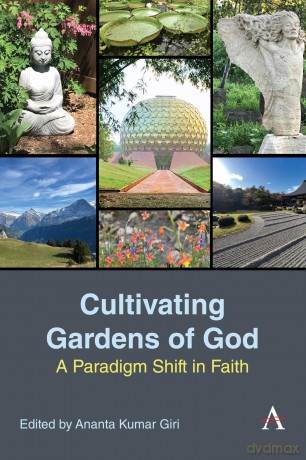 Cultivating Gardens of God: A Paradigm Shift in Faith - Ananta Kumar Giri [KSIĄŻKA]