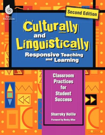 Culturally and Linguistically Responsive Teaching and Learning (Second Edition): Classroom Practices for Student Success - Sharroky Hollie [KSIĄŻKA]