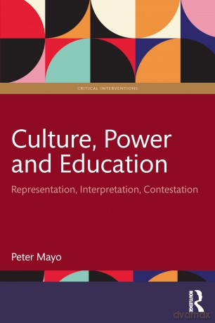 Culture, Power and Education: Representation, Interpretation, Contestation (Critical Interventions) - Peter Mayo [KSIĄŻKA]