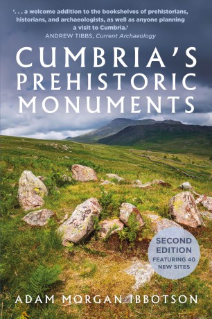Cumbria's Prehistoric Monuments - Adam Morgan Ibbotson [KSIĄŻKA]