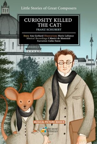 Curiosity Killed the Cat! Volume 2: Franz Schubert (Little Stories of Great Composers) - Colm Feore (Other primary creator) [KSIĄŻKA]