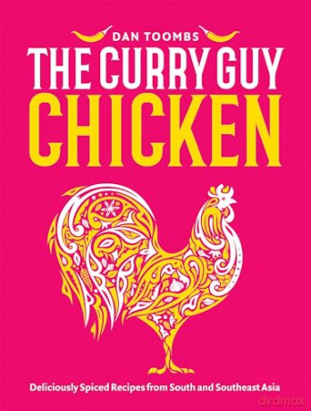 Curry Guy Chicken: Deliciously Spiced Recipes From South And Southeast Asia - Dan Toombs [KSIĄŻKA]