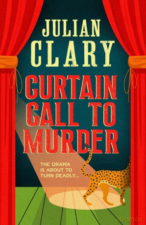 Curtain Call to Murder: The brand-new, laugh-out-loud murder mystery series from national treasure Julian Clary - Julian Clary [KSIĄŻKA]