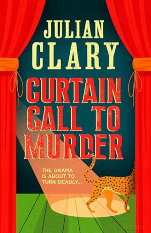 Curtain Call to Murder: The hilarious and entertaining mystery from Sunday Times bestseller Julian Clary - Julian Clary [KSIĄŻKA]