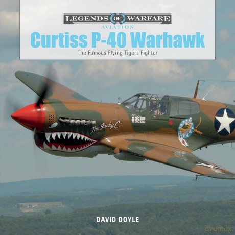 Curtiss P-40 Warhawk: The Famous Flying Tigers Fighter (Legends of Warfare: Aviation): 3 - David Doyle [KSIĄŻKA]