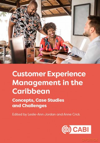 Customer Experience Management in the Caribbean: Concepts, Case Studies and Challenges - Dr Leslie-Ann Jordan [KSIĄŻKA]