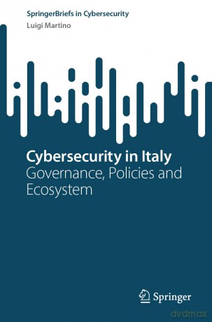 Cybersecurity in Italy: Governance, Policies and Ecosystem (SpringerBriefs in Cybersecurity) - Luigi Martino [KSIĄŻKA]