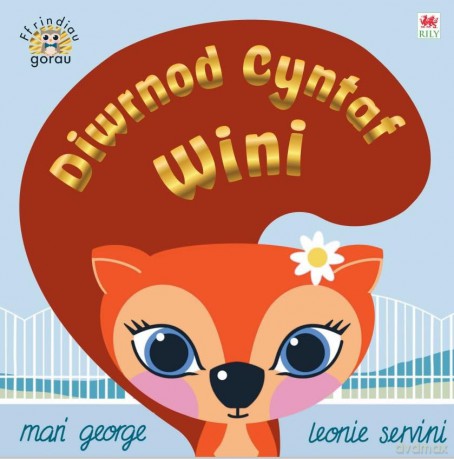 Cyfres Ffrindiau Gorau: Diwrnod Cyntaf Wini - Mari George [KSIĄŻKA]