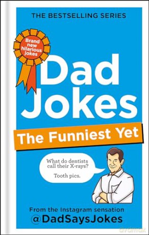 Dad Jokes: The Funniest Yet: The newest collection from the Instagram sensation @DadSaysJokes - Dad Says Jokes [KSIĄŻKA]